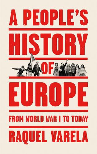 Cover image for A People's History of Europe: From World War I to Today