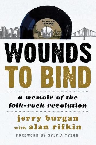 Cover image for Wounds to Bind: A Memoir of the Folk-Rock Revolution