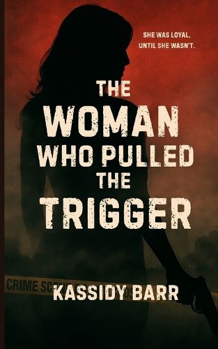 Cover image for The Woman Who Pulled the Trigger