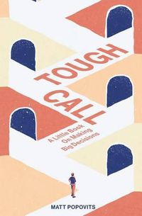 Cover image for Tough Call: A Little Book on Making Big Decisions