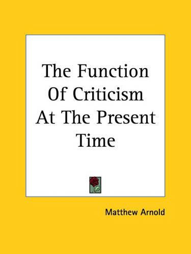 Cover image for The Function Of Criticism At The Present Time