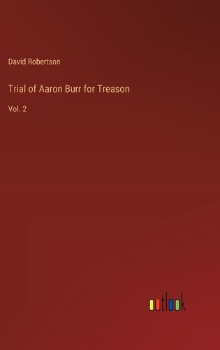 Cover image for Trial of Aaron Burr for Treason