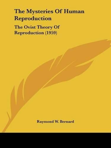 The Mysteries of Human Reproduction: The Ovist Theory of Reproduction (1959)