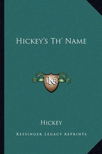 Cover image for Hickey's Th' Name