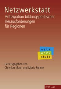 Cover image for Netzwerkstatt: Antizipation Bildungspolitischer Herausforderungen Fuer Regionen