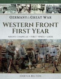 Cover image for Germany in the Great War - Western Front First Year: Neuve Chapelle, First Ypres, Loos