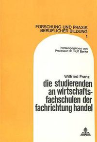 Cover image for Die Studierenden an Wirtschaftsfachschulen Der Fachrichtung Handel