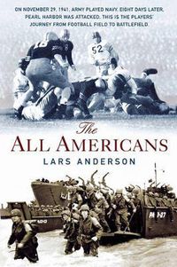 Cover image for The All Americans: From the Football Field to the Battlefield