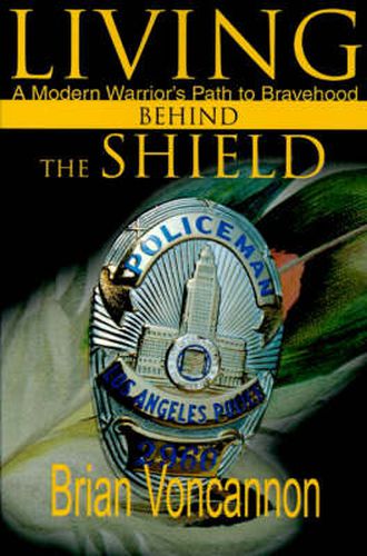 Cover image for Living Behind the Shield: A Modern Warrior's Path to Bravehood