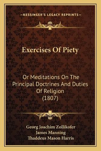 Exercises of Piety: Or Meditations on the Principal Doctrines and Duties of Religion (1807)