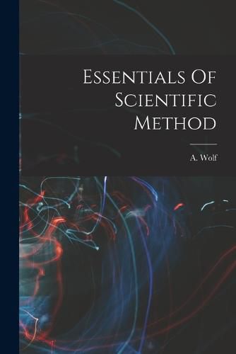 Cover image for Essentials Of Scientific Method