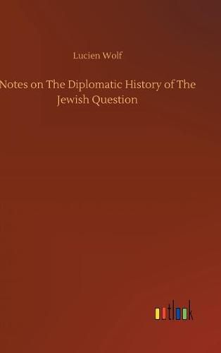 Cover image for Notes on The Diplomatic History of The Jewish Question