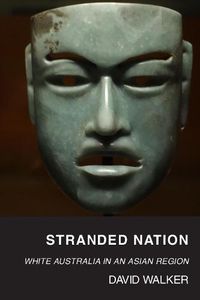 Cover image for Stranded Nation: White Australia in an Asian Region