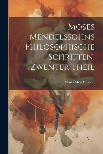 Cover image for Moses Mendelssohns Philosophische Schriften, Zwenter Theil