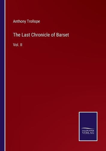 Cover image for The Last Chronicle of Barset: Vol. II