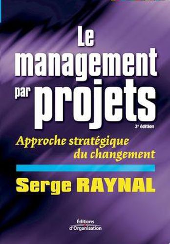 Cover image for Le management par projets: Approche strategique du changement