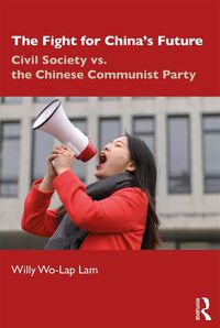 Cover image for The Fight for China's Future: Civil Society vs. the Chinese Communist Party