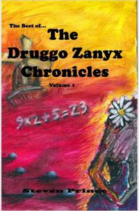 Cover image for The Best of the Druggo Zanyx Chronicles, Volume 1