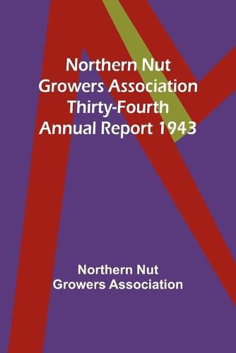 Cover image for Northern Nut Growers Association Thirty-Fourth Annual Report 1943