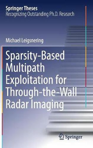 Cover image for Sparsity-Based Multipath Exploitation for Through-the-Wall Radar Imaging