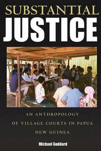 Cover image for Substantial Justice: An Anthropology of Village Courts in Papua New Guinea