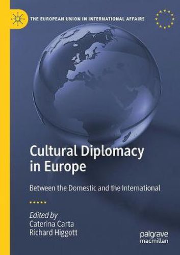 Cover image for Cultural Diplomacy in Europe: Between the Domestic and the International