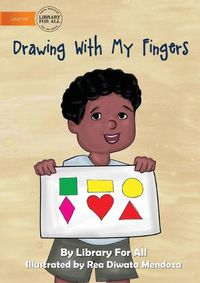 Cover image for Drawing With My Fingers