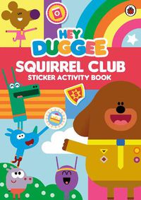 Cover image for Hey Duggee: Squirrel Club Sticker Activity Book