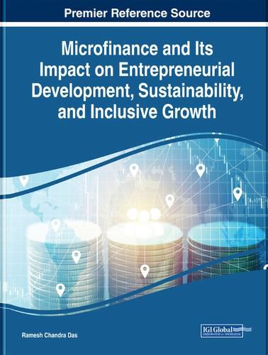 Cover image for Microfinance and Its Impact on Entrepreneurial Development, Sustainability, and Inclusive Growth