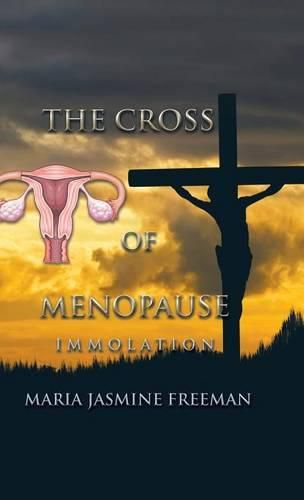 Cover image for The Cross of Menopause: Immolation