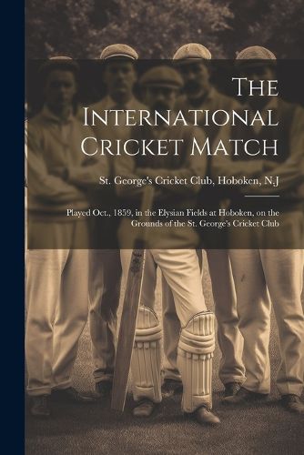 Cover image for The International Cricket Match