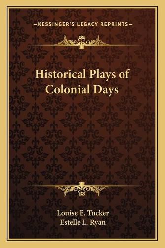 Cover image for Historical Plays of Colonial Days