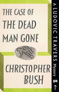 Cover image for The Case of the Dead Man Gone: A Ludovic Travers Mystery