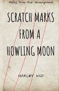 Cover image for Scratch Marks From A Howling Moon