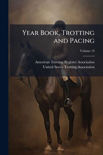 Cover image for Year Book, Trotting and Pacing, Volume 19