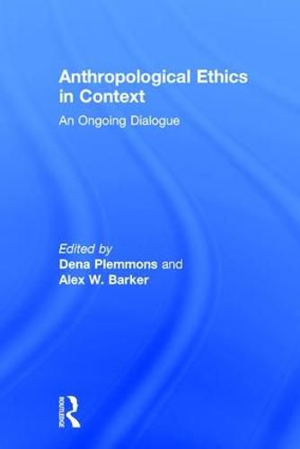 Cover image for Anthropological Ethics in Context: An Ongoing Dialogue