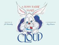 Cover image for A Bunny Rabbit Named Cloud