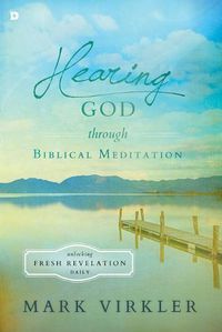 Cover image for Hearing God Through Biblical Meditation