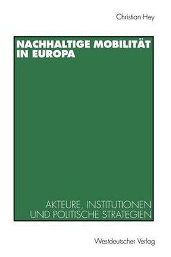 Cover image for Nachhaltige Mobilitat in Europa: Akteure, Institutionen Und Politische Strategien