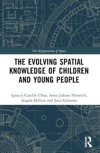 Cover image for The Evolution of Young People's Spatial Knowledge