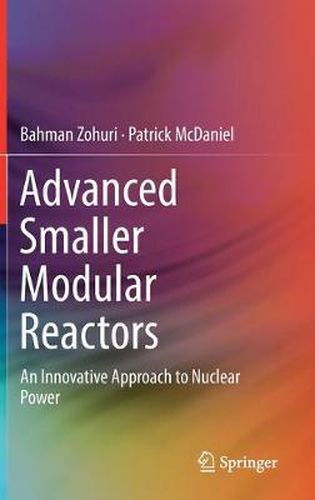 Cover image for Advanced Smaller Modular Reactors: An Innovative Approach to Nuclear Power