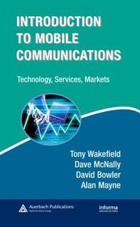 Cover image for Introduction to Mobile Communications: Technology, Services, Markets