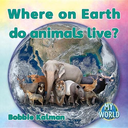 Cover image for Where on Earth Do Animals Live?