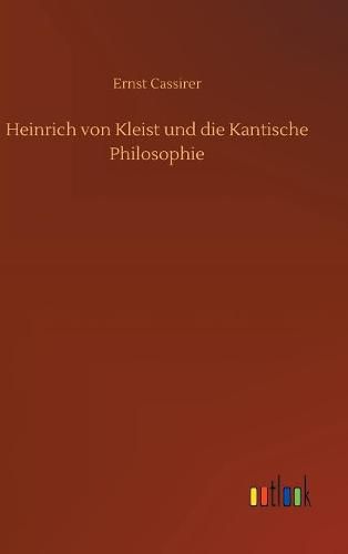 Heinrich von Kleist und die Kantische Philosophie