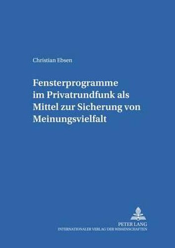 Cover image for Fensterprogramme Im Privatrundfunk ALS Mittel Zur Sicherung Von Meinungsvielfalt