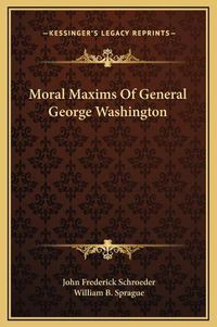 Cover image for Moral Maxims of General George Washington