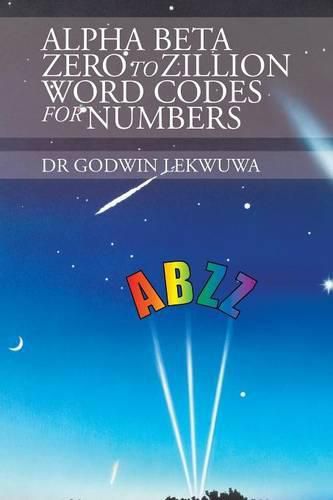 Cover image for Alpha Beta Zero to Zillion Word Codes for Numbers