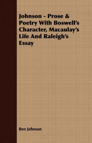 Cover image for Johnson - Prose & Poetry with Boswell's Character, Macaulay's Life and Raleigh's Essay