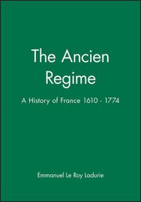 Cover image for The Ancien Regime: History of France, 1610-1774