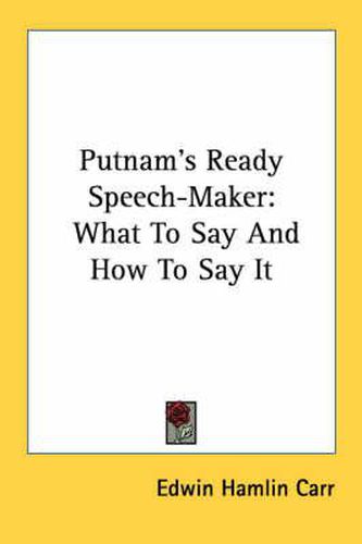 Cover image for Putnam's Ready Speech-Maker: What to Say and How to Say It